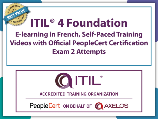 ITIL® 4 Foundation E-learning Vidéos de formation à votre rythme en français et examen officiel de certification PeopleCert 2 tentatives. Course code: ITIL4FND-Fr-E-2