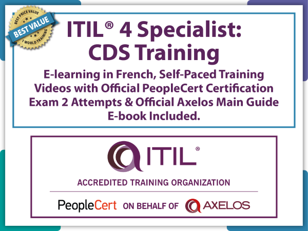 ITIL® 4 Specialist: Create Deliver and Support (CDS) E-Learning in French, Self-Paced Training Videos with Official PeopleCert Certification Exam 2 Attempts & Official Axelos Main Guide E-book Included . Course code: ITIL4CDS-Fr-E-2