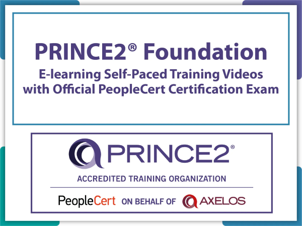 PRINCE2® Foundation, 6th edition E-Learning in English, Self-Paced Training Videos with Official PeopleCert Certification Exam . Course code: PRINCE2FND-E